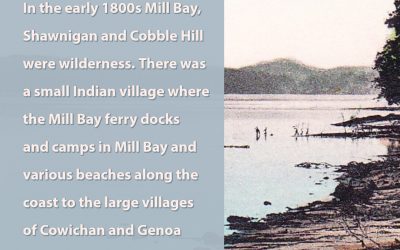 In the early 1800s Mill Bay…